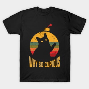 Why so curious Black Cat T-Shirt